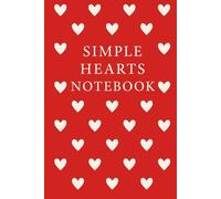 Simple Hearts Notebook - Red Valentine Edition: A Cute Red Heart Pattern Journal with 120 Lined Pages - Perfect Valentine’s Gift for Her, Couples, and Everyday Writing
