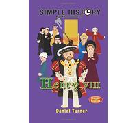 Simple History: A simple guide to Henry VIII