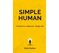 Simple Human: 10 Rules for a Balanced - Simple Life
