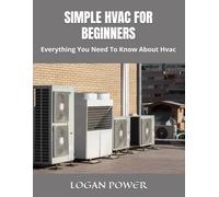 SIMPLE HVAC FOR BEGINNERS: Everything You Need To Know About Hvac