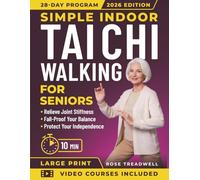 Simple Indoor Tai Chi Walking for Seniors: A 10-Minute Daily Plan for Beginners Over 50 to Improve Balance, Regain Mobility, Eliminate Joint Stiffness, and Weight Loss