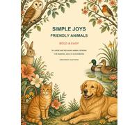 Simple Joys: Friendly Animals - Bold & Easy: 50 Large and Relaxing Animal Designs for Seniors, Adults & Beginners