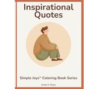 Simple Joys™: Inspirational Quotes - A Senior-Friendly Coloring Book of Uplifting Messages and Gentle Encouragement: Easy, decorative designs paired ... positive phrases for calm, mindful coloring