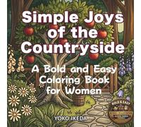 Simple Joys of the Countryside: A Bold and Easy Coloring Book for Ｗｏｍeｎ
