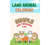 Simple Kids Coloring Book for 1 - 3years: Cute Land Animal