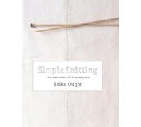 Simple knitting: a how-to-knit workshop with 20 desirable projects