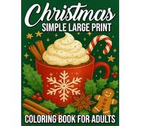 Simple Large Print Christmas Coloring Book for Adults: Easy and Relaxing Holiday Scenes, Cozy Farmhouse Designs, and Rustic Winter Illustrations for Stress Relief