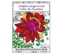 Simple Large Print Color By Number Butterflies & Flowers Book for Adults: Volume 27