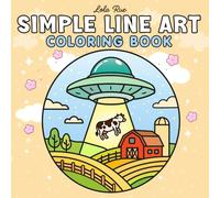 Simple Line Art Coloring Book: Easy, Minimal-Detail Coloring Pages for Calm, Relaxing Coloring for Adults and Teens