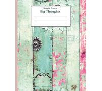 Simple Lines, Big Thoughts: College Ruled Composition Notebook for Teens, Middle & High School Students, Study Notes, Brainstorming, Writing and Everyday Ideas.