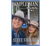 SIMPLE MAN: The Free Bird Files Vol. 6