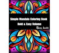 Simple Mandala Coloring Book Bold & Easy Volume: Mandala style Patterns discover World of Creative Expression soothe the brain for avoid overthinking coloring book for Adult.