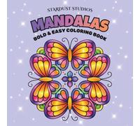 Simple Mandala Coloring Book for Adults: Bold & Easy: Includes Nature-Inspired, Geometric, Cultural & Whimsical Mandalas | Perfect for Mindfulness, Relaxation & Stress Relief
