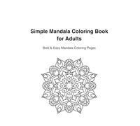 Simple Mandala Coloring Book for Adults: Bold & Easy Mandala Coloring Pages