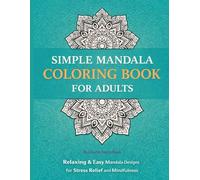 Simple Mandala Coloring Book for Adults: Relaxing & Easy Mandala Designs for Stress Relief and Mindfulness