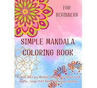 Simple Mandala Coloring Book for Beginners: Bold and Easy Mandala Coloring Book: 45 Large Print Designs for Stress Relief, Featuring Daily Gratitude Space for Adults and Seniors