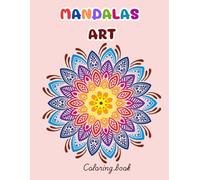 Simple Mandalas Art Coloring Book for Adults and Kids: 50 Easy and Relaxing Mandala Designs for Stress Relief, Mindfulness, and Creativity | Beginner-Friendly Coloring Book for Relaxation and Fun