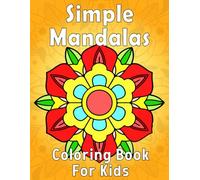 Simple Mandalas Coloring Book: 50 Beautiful Patterns to Color for Kids, Seniors, Adults