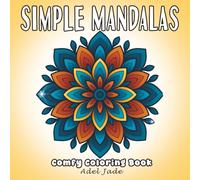 Simple Mandalas Coloring Book: Bold and Easy, Unique Mandala with Thick Outlines for Relaxation, Mindfulness & Stress Relief. (Geometric & Floral) for Kids & Adults