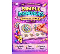 Simple Mandalas Coloring Book for Kids Ages 3-6: Easy and Fun Mandala Designs for Relaxation, Focus and Creativity