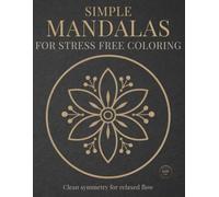 Simple Mandalas for Stress-Free Coloring: Clean symmetry for relaxed flow