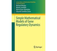 Simple Mathematical Models of Gene Regulatory Dynamics