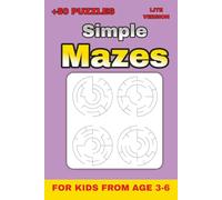 Simple Mazes for Kids Ages 3-6 - Level 1 (Lite Version): 52 Easy Circular Mazes for Early Learners | Compact Puzzle Book for Vacations, Travel, ... Time | 6 x 9 in | 52 Mazes with 52 Solutions