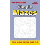 Simple Mazes for Kids Ages 3-6 - Level 2 (Lite Version): 52 Fun Circular Mazes for Growing Puzzle Skills | Travel-Friendly Activity Book for ... Time | 6 x 9 in | 52 Mazes with 52 Solutions