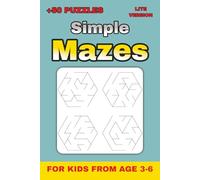 Simple Mazes for Kids Ages 3-6 - Level 3 (Lite Version): 52 Hexagonal Mazes for Curious Young Minds | Travel Activity Puzzle Book for Vacations, ... Time | 6 x 9 in | Includes 52 Solutions