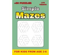 Simple Mazes for Kids Ages 3-6 - Level 4 (Lite Version): 52 Challenging Hexagonal Mazes | Fun Brain-Boosting Puzzle Book for Travel, Holidays & Quiet Time | 6 x 9 in | 52 Mazes with Solutions