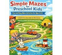 Simple Mazes for Preschool Kids: Fun and Easy Maze Activities for Ages 3-5