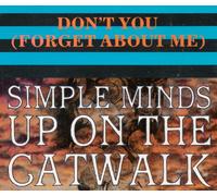 Simple Minds - Don't You (Forget About Me) / Up On The Catwalk