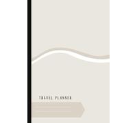 Simple, Minimalist, Modern Daily Travel Planner Journal For Vacation, Family Trips, Solo Traveling | 6x9 in, 200 Pages | With Monthly Calendar, ... | my travel journal, itinerary travel planner