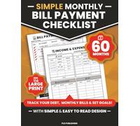 Simple Monthly Bill Payment Checklist Book: Complete 60 Months Tracker With Bill Payment Log, Goals, Debt Tracker, And More | Easy To Read | 8.5 x 11 in