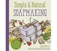 Jan Berry Simple & Natural Soapmaking (Tascabile)