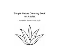 Simple Nature Coloring Book for Adults: Bold & Easy Nature Coloring Pages