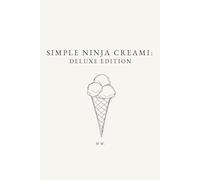 Simple Ninja Creami: Deluxe Edition: Recipes for the Ninja Creami Deluxe