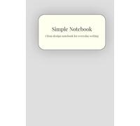 Simple Notebook Clean design notebook for everyday writing light gray A5 white paper: Lined Notebook
