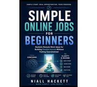 Simple Online Jobs for Beginners: Realistic Remote Work Ideas for Building Flexible Income Without Feeling Overwhelmed