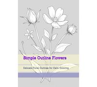 Simple Outline Flowers: Delicate Floral Outlines for Calm Coloring