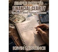 Simple Path to Financial Clarity: The Mindset Behind Financial Intelligence