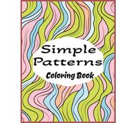 Simple Pattern Coloring Book: 50 Single Sided Relaxing Designs For Kids, Teens ,Adults, and Seniors for Relaxation, Mindfulness, and Creativity, Relaxing Colouring Book, Volume 3