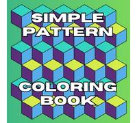 Simple Pattern Coloring Book: Geometric Shapes for All Ages
