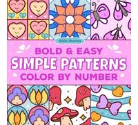 Simple Patterns Color by Number: Bold and Easy Coloring Book for Adults and Kids, Cozy and Comfy Designs for fun and relaxation
