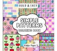 Simple Patterns Coloring Book for Kids, Teens and Adults: Simple & Big designs for Stress Relief and Relaxation Featuring Cute Pattern and Mandala (Bold & Easy Coloring)