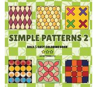 simple patterns: Volume 2: Bold Line Art Coloring Book for Relaxation and Anxiety Relief: NEW 20 Abstract and Minimalist Designs with Thick Lines for Adults and Beginners.