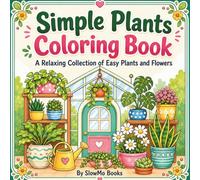 Simple Plants Coloring Book: A Relaxing Collection of Easy Plants and Flowers.