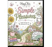 Simple Pleasures: Simple Designs for Relaxation & Joy