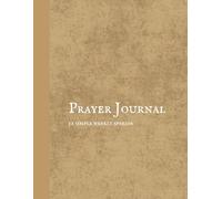 Simple prayer journal: 52 weekly spreads