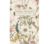 Simple Prayers for Tired and Busy Moms